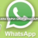 Cara Hapus Grup WhatsApp Permanen dan Ketentuannya