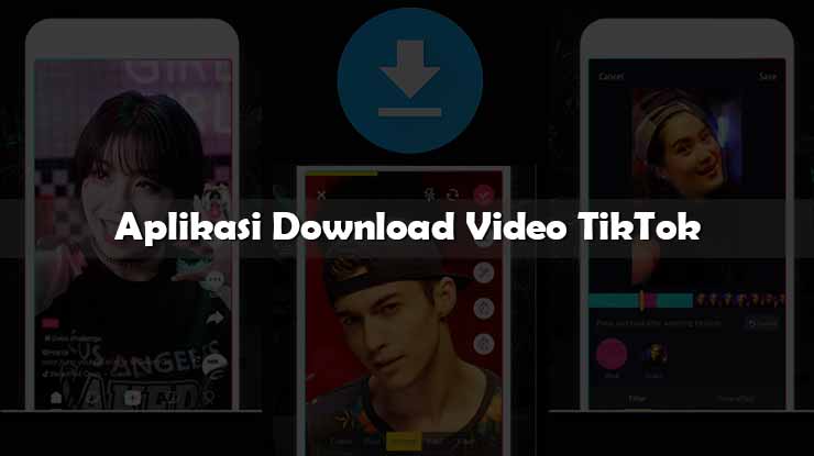 Aplikasi Download Video TikTok