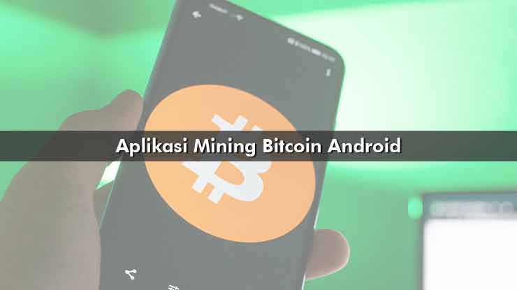 Aplikasi Mining Bitcoin Android