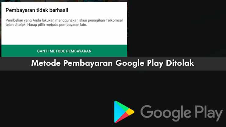 Metode Pembayaran Google Play Ditolak