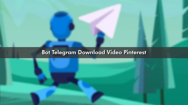 Bot Telegram Download Video Pinterest