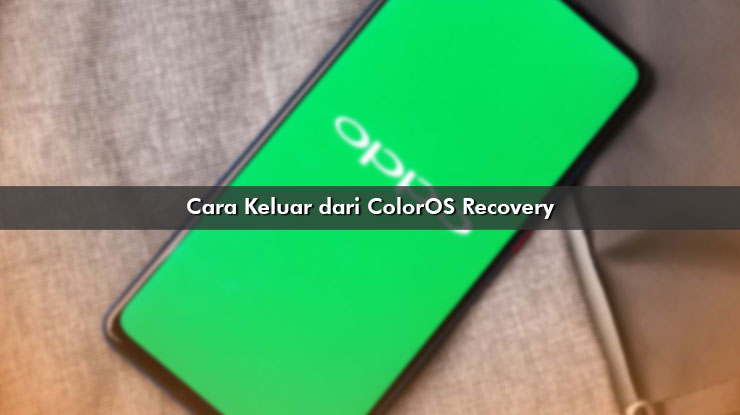 Cara Keluar dari ColorOS Recovery Oppo Semu Tipe