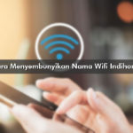 Cara Menyembunyikan Nama Wifi Indihome