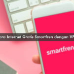 Cara Internet Gratis Smartfren dengan VPN