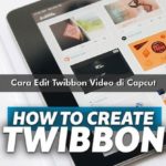 Cara Edit Twibbon Video di Capcut
