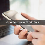 Cara Cek Nomor XL Via SMS