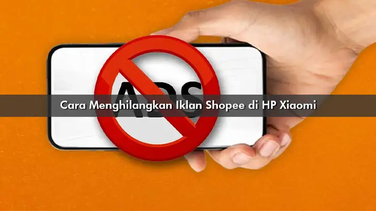 Cara Menghilangkan Iklan Shopee di HP Xiaomi